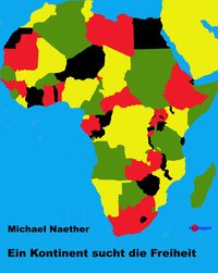 Bild vom Artikel Ein Kontinent sucht die Freiheit vom Autor Michael Naether