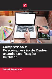 Produktbild: Compress&atilde;o e Descompress&atilde;o de Dados usando codifica&ccedil;&atilde;o Huffman