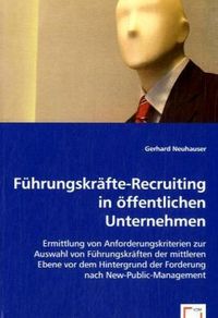 Produktbild: Neuhauser, G: F&uuml;hrungskr&auml;fte-Recruiting in &ouml;ffentlichen Unte