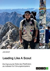 Produktbild: Leading Like A Scout. Die Eignung der Rolle des Pfadfinders als Indikator f&uuml;r F&uuml;hrungskompetenz