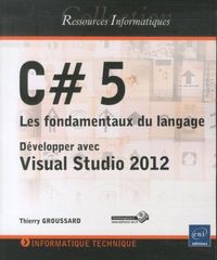 Produktbild: C# 5 : les fondamentaux du langage: d&eacute;velopper avec Visual Studio 2012