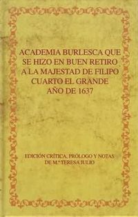 Produktbild: Academia burlesca que se hizo en Buen Retiro a la majestad de Filipo Cuarto el Grande, a&ntilde;o de 1637