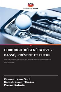 Produktbild: Chirurgie R&eacute;g&eacute;n&eacute;rative - Pass&eacute;, Pr&eacute;sent Et Futur