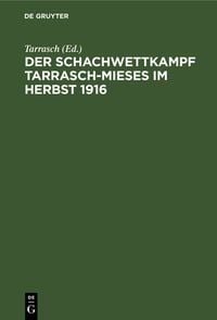 Produktbild: Der Schachwettkampf Tarrasch-Mieses im Herbst 1916