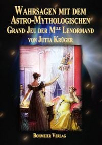 Produktbild: Wahrsagen mit dem Astro-Mythologischen Grand Jeu der Mlle Lenormand