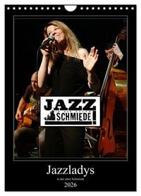 Produktbild: Jazzladys in der alten Schmiede (Wandkalender 2026 DIN A4 hoch), CALVENDO Monatskalender