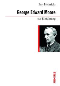 Bild vom Artikel George Edward Moore zur Einführung vom Autor Bert Heinrichs