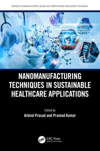 Produktbild: Nanomanufacturing Techniques in Sustainable Healthcare Applications
