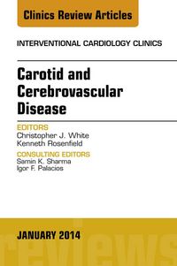 Produktbild: Carotid and Cerebrovascular Disease, An Issue of Interventional Cardiology Clinics