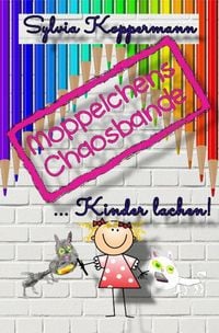 Produktbild: Moppelchens Chaosbande ...Kinder lachen!