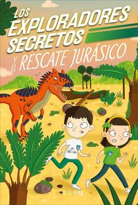 Produktbild: Los Exploradores Secretos y el rescate jur&aacute;sico (Secret Explorers Jurassic Rescue)