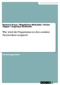 Produktbild: Wie wird der Veganismus in den sozialen Netzwerken rezipiert?