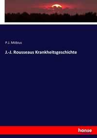 Produktbild: J.-J. Rousseaus Krankheitsgeschichte