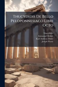 Produktbild: Thucydidis De Bello Peloponnesiaco Libri Octo