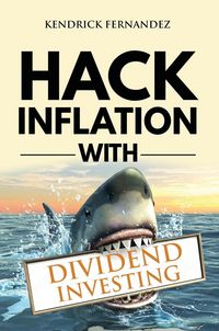 Produktbild: Hack Inflation with Dividend Investing