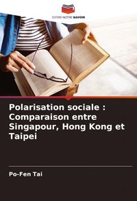 Produktbild: Polarisation sociale : Comparaison entre Singapour, Hong Kong et Taipei