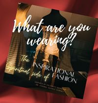 Produktbild: What are you wearing? The Inspirational Spiritual side of Fashion