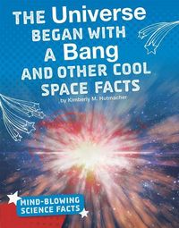 Produktbild: The Universe Began with a Bang and Other Cool Space Facts