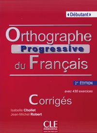 Produktbild: Orthographe progressive/Niveau d&eacute;butant/Corrig&eacute;s