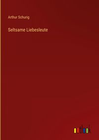 Produktbild: Seltsame Liebesleute