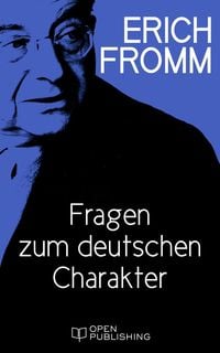 Bild vom Artikel Fragen zum deutschen Charakter vom Autor Erich Fromm
