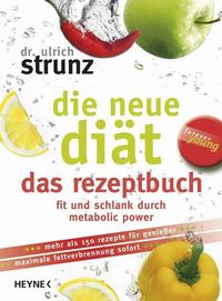 Bild vom Artikel Die neue Diät - das Rezeptbuch vom Autor Ulrich Strunz