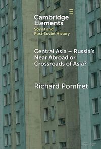 Produktbild: Central Asia - Russia's Near Abroad or Crossroads of Asia?
