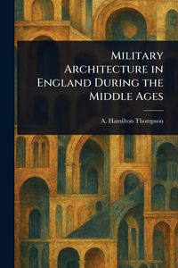 Produktbild: Military Architecture in England During the Middle Ages