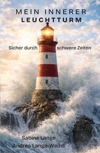 Produktbild: Mein innerer Leuchtturm - Sicher durch schwere Zeiten