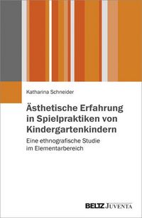 Produktbild: &Auml;sthetische Erfahrung in Spielpraktiken von Kindergartenkindern