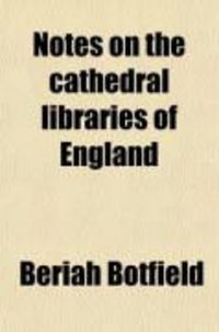 Produktbild: Notes on the Cathedral Libraries of England