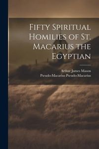 Produktbild: Fifty Spiritual Homilies of St. Macarius the Egyptian