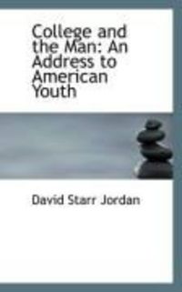 Produktbild: College and the Man: An Address to American Youth