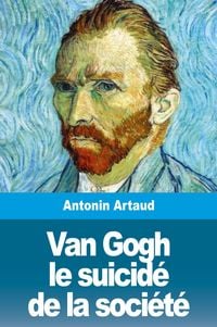 Produktbild: Van Gogh le suicid&eacute; de la soci&eacute;t&eacute;