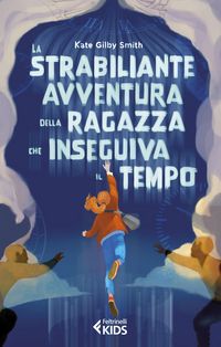 Produktbild: La strabiliante avventura della ragazza che inseguiva il tempo