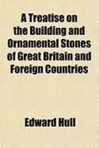 Produktbild: A Treatise on the Building and Ornamental Stones of Great Britain and Foreign Countries
