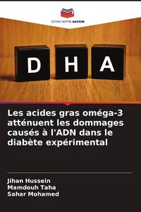 Produktbild: Les acides gras om&eacute;ga-3 att&eacute;nuent les dommages caus&eacute;s &agrave; l'ADN dans le diab&egrave;te exp&eacute;rimental