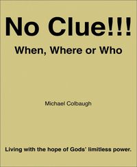 Produktbild: No Clue!!! When, Where or Who