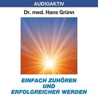 Produktbild: Einfach zuh&ouml;ren und erfolgreicher werden