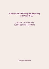 Produktbild: Handbuch zur Pr&uuml;fungsvorbereitung telc Deutsch B2 (Deutsch -Thai Version) (Schreiben und Sprechen)