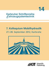 Produktbild: 7. Kolloquium Mobilhydraulik : Karlsruhe, 27./28. September 2012