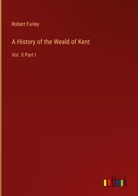 Produktbild: A History of the Weald of Kent