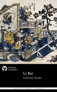 Produktbild: Delphi Collected Works of Li Bai (Illustrated)