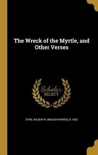 Produktbild: Wreck Of The Myrtle & Other Ve