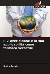 Produktbild: Il 2-Azetidinone e la sua applicabilit&agrave; come farmaco versatile