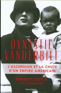 Produktbild: Dynastie Vanderbilt : l'ascension et la chute d'un empire am&eacute;ricain