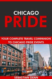Produktbild: Chicago Pride: Your Complete Travel Companion to Chicago Pride Events.