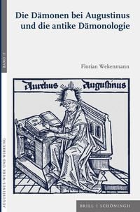 Produktbild: Die D&auml;monen bei Augustinus und die antike D&auml;monologie
