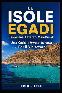 Produktbild: LE ISOLE EGADI (Favignana, Levanzo, Marettimo)