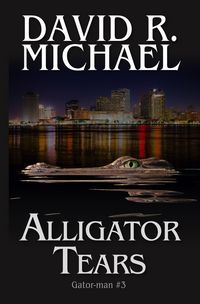 Produktbild: Alligator Tears (Gator-man, #3)